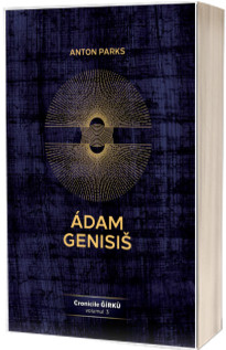 Adam Genisis, Cronicile Girku, volumul 3