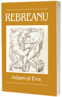 Adam si Eva - Liviu Rebreanu - Editia I