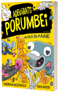 Adevaratii Porumbei intra in paine (volumul VI)