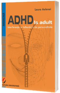 ADHD la adult. Interferente cu tulburarile de personalitate
