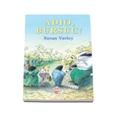 Adio, Bursuc! - Susan Varley