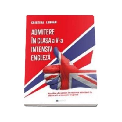Admitere in clasa a V-a intensiv engleza - Auxiliar de sprijin in vederea admiterii in clasa a V-a intensiv engleza