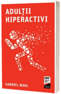 Adultii hiperactivi