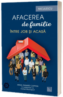Afacerea de familie. Intre job si acasa