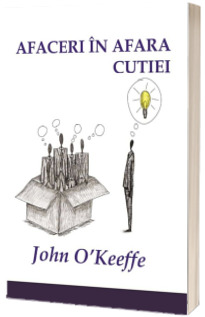 Afaceri in afara cutiei (John O Keeffe)