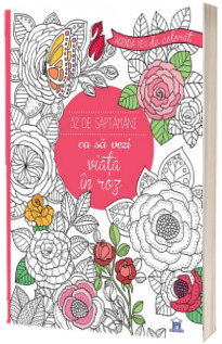 Agenda mea de colorat - 52 de saptamani ca sa vezi viata in roz - Ilustratii de Marica Zottino