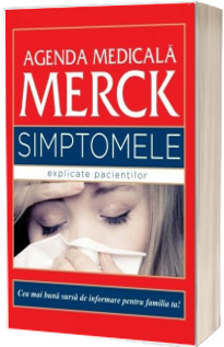 Agenda Medicala Merck. Simptomele explicate pacientilor