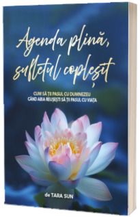 Agenda plina, sufletul coplesit Agenda plina, sufletul coplesit