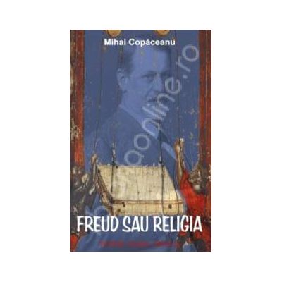 Freud sau religia. Totem. Iluzie. Critica