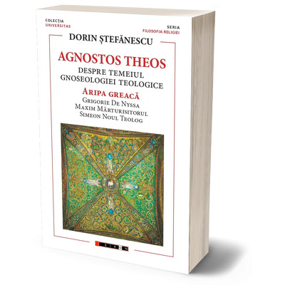 AGNOSTOS THEOS. Despre temeiul gnoseologiei teologice