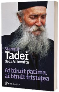 Ai biruit patima, ai biruit tristetea Ai biruit patima, ai biruit tristetea