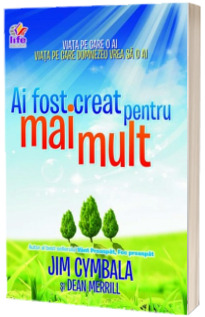 Ai fost creat pentru mai mult