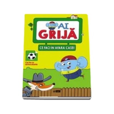 Ai grija ce faci in afara casei Ai grija ce faci in afara casei