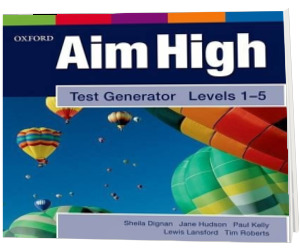 Aim High Levels 1-5. Test Generator. A new secondary course which helps students become successful, independent language learners