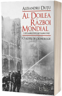 Al Doilea Razboi Mondial. O altfel de cronologie