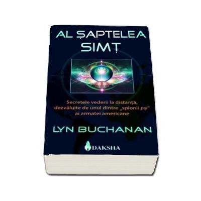 Al saptelea simt. Secretele vederii la distanta dezvaluite de unul dintre, (spionii psi) ai armatei americane