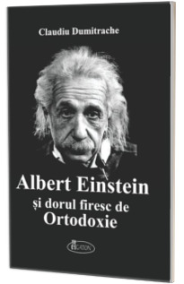 Albert Einstein si dorul firesc de Ortodoxie