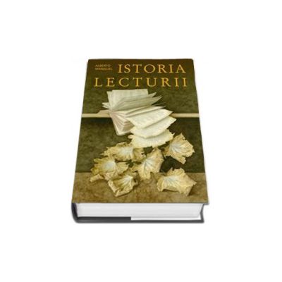 Alberto Manguel, Istoria lecturii. Editie, hardcover