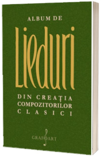 Album de Lieduri din Creaţia Compozitorilor Clasici