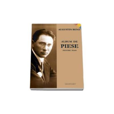 Album de piese pentru pian - Augustin Bena