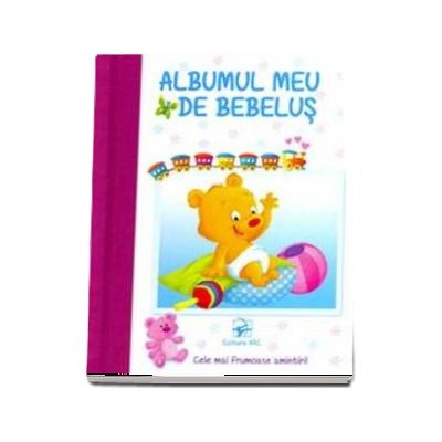 Albumul meu de bebelus (pentru fetite) - Cele mai frumoase amintiri!