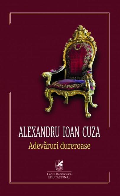 Alexandru Ioan Cuza. Adevaruri dureroase