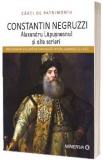 Alexandru Lapusneanul si alte scrieri - Nicolae Filimon (Colectia Carti de Patrimoniu)