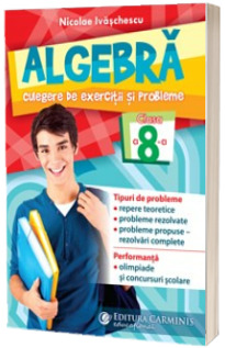 Algebra. Culegere de exercitii si probleme. Clasa a VIII-a