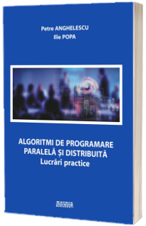 Algoritmi de programare paralela si distribuita Algoritmi de programare paralela si distribuita