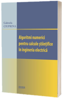 Algoritmi numerici pentru calcule stiintifice in ingineria electrica