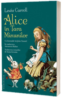 Alice in Tara Minunilor - Cu ilustratiile lui John Tenniel