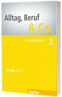 Alltag, Beruf and Co. 3 Worterlernheft