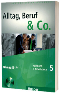 Alltag, Beruf and Co. Kurs Und Arbeitsbuch 5 MIT CD Zum Arbeitsbuch