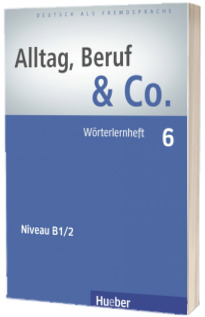 Alltag, Beruf and Co. Worterlernheft 6