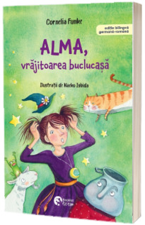 Alma, vrajitoarea buclucasa - Hexe Alma verhext sich (Editie bilingva germana-romana) Alma, vrajitoarea buclucasa - Hexe Alma verhext sich (Editie bilingva germana-romana)