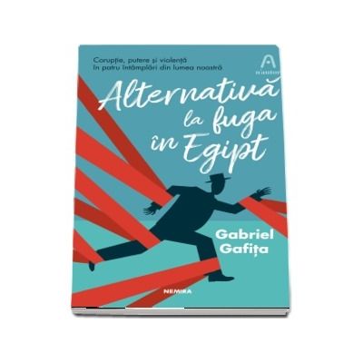 Alternativa la fuga in Egipt - Gabriel Gafita