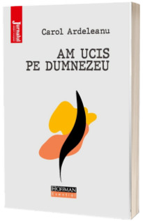 Am ucis pe Dumnezeu