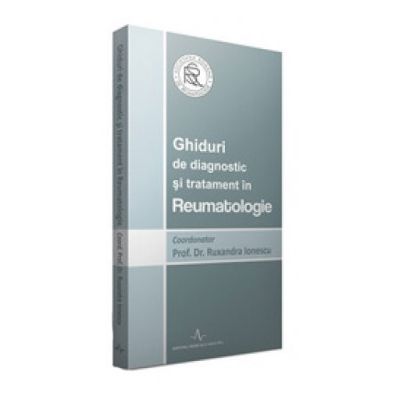 Ghiduri de diagnostic si tratament in reumatologie