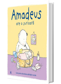 Amadeus are o surioara - Carte pentru dezvoltarea abilitatilor sociale
