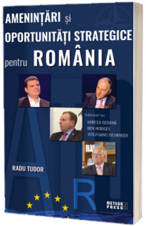 Amenintari si oportunitati strategice pentru Romania