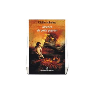 America de peste pogrom - Catalin Mihuleac America de peste pogrom - Catalin Mihuleac