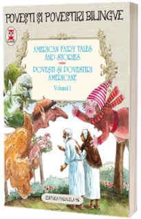 American fairy tales and stories - Povesti si povestiri americane volumul I (editie bilingva)
