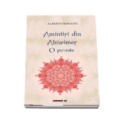 Amintiri din Alzheimer - O poveste (Albeto Beroni)