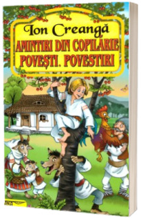 Amintiri din copilarie. Povesti, povestiri