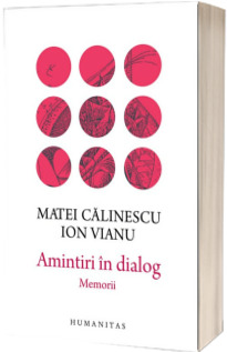 Amintiri in dialog - Memorii (Matei Calinescu)