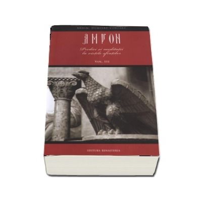 Amvon. Vol. III - Predici si meditatii la vietile sfintilor