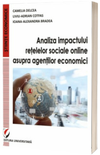 Analiza impactului retelelor sociale online asupra agentilor economici