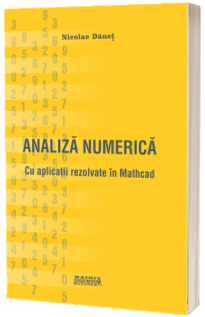 Analiza numerica cu aplicatii rezolvate in Mathcad