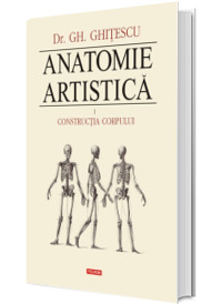 Anatomie artistica. Volumul I - Constructia corpului