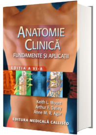 Anatomie clinica. Fundamente si aplicatii - Editia a VI-a